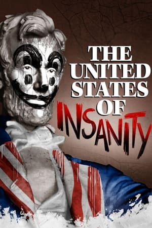 The United States of Insanity watch The United States of Insanity