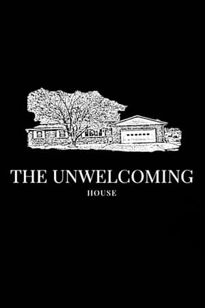 The Unwelcoming House watch The Unwelcoming House