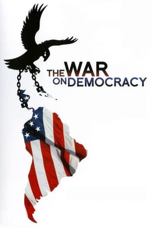 The War on Democracy watch The War on Democracy