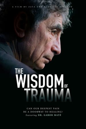 The Wisdom of Trauma watch The Wisdom of Trauma