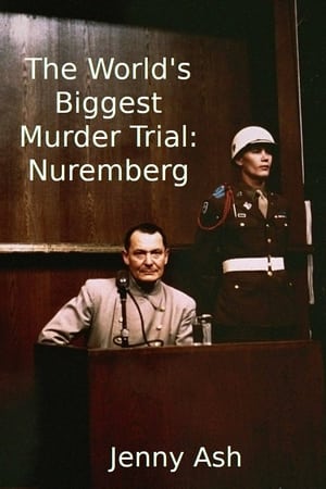 The World's Biggest Murder Trial: Nuremberg watch The World's Biggest Murder Trial: Nuremberg