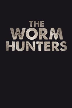 The Worm Hunters watch The Worm Hunters