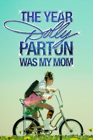 The Year Dolly Parton Was My Mom watch The Year Dolly Parton Was My Mom