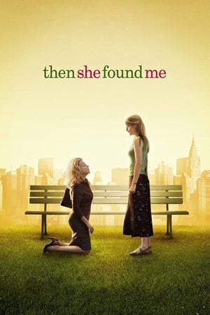 Then She Found Me watch Then She Found Me