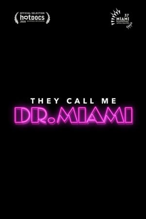 They Call Me Dr. Miami watch They Call Me Dr. Miami