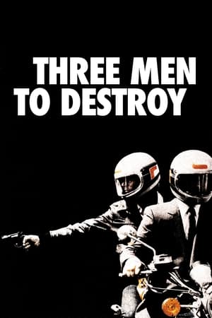 Three Men to Destroy watch Three Men to Destroy