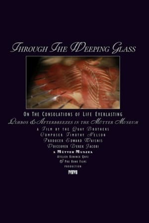 Through the Weeping Glass: On the Consolations of Life Everlasting (Limbos & Afterbreezes in the Mütter Museum) watch Through the Weeping Glass: On the Consolations of Life Everlasting (Limbos & Afterbreezes in the Mütter Museum)
