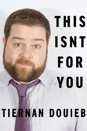 watch Tiernan Douieb: This Isn't for You