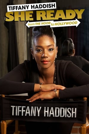 Tiffany Haddish: She Ready! From the Hood to Hollywood! watch Tiffany Haddish: She Ready! From the Hood to Hollywood!