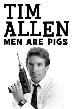 Tim Allen: Men Are Pigs watch Tim Allen: Men Are Pigs
