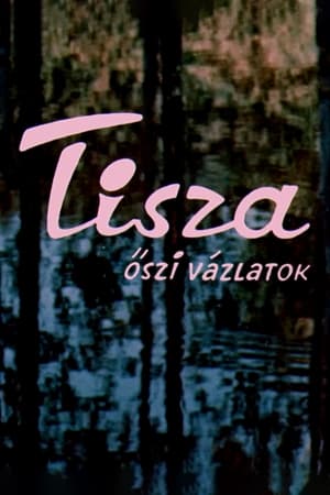 Tisza: Autumn Sketches watch Tisza: Autumn Sketches