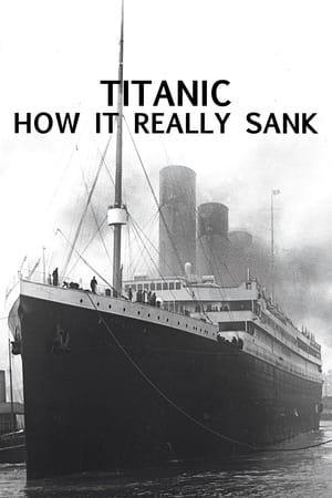 Titanic: How It Really Sank watch Titanic: How It Really Sank