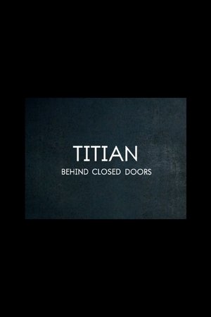 Titian – Behind Closed Doors watch Titian – Behind Closed Doors