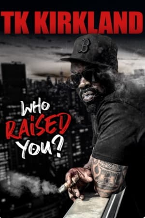 watch T.K. Kirkland: Who Raised You? Comedy Special