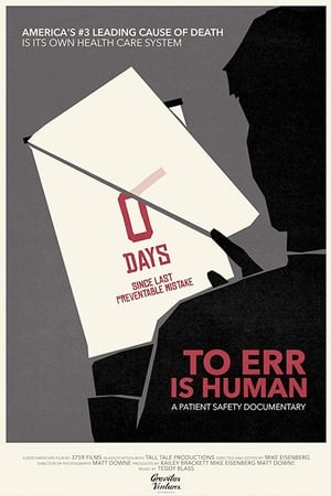 To Err Is Human: A Patient Safety Documentary watch To Err Is Human: A Patient Safety Documentary
