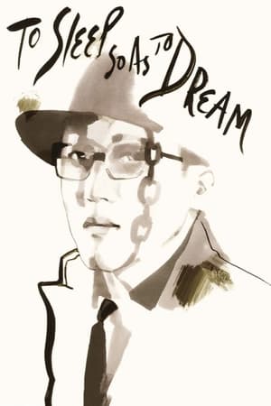 To Sleep So as to Dream watch To Sleep So as to Dream