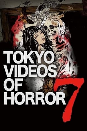 Tokyo Videos of Horror 7 watch Tokyo Videos of Horror 7