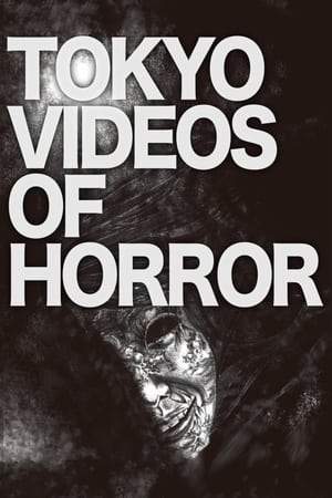 Tokyo Videos of Horror watch Tokyo Videos of Horror