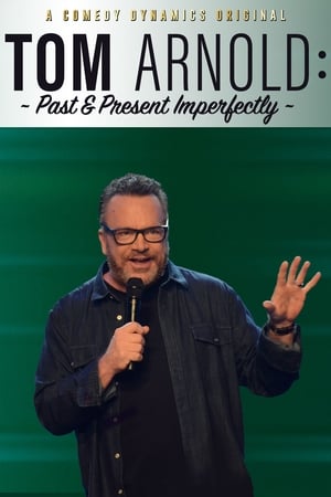 Tom Arnold: Past & Present Imperfectly watch Tom Arnold: Past & Present Imperfectly