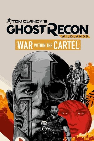 Tom Clancy’s Ghost Recon Wildlands: War Within The Cartel watch Tom Clancy’s Ghost Recon Wildlands: War Within The Cartel