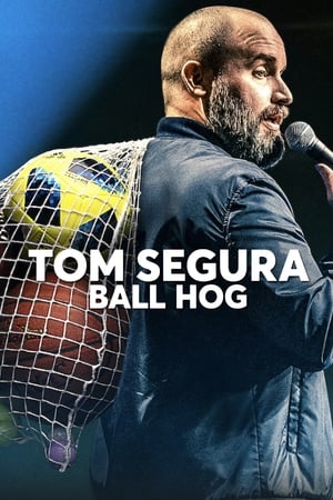 Tom Segura: Ball Hog watch Tom Segura: Ball Hog