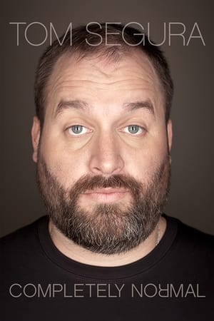 Tom Segura: Completely Normal watch Tom Segura: Completely Normal