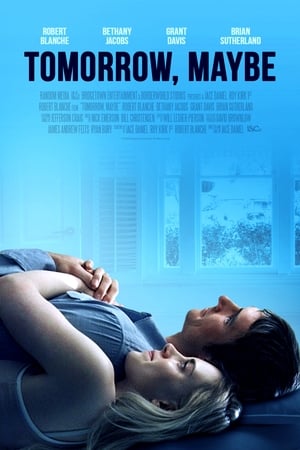 Tomorrow, Maybe watch Tomorrow, Maybe