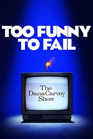 Too Funny to Fail: The Life & Death of The Dana Carvey Show watch Too Funny to Fail: The Life & Death of The Dana Carvey Show