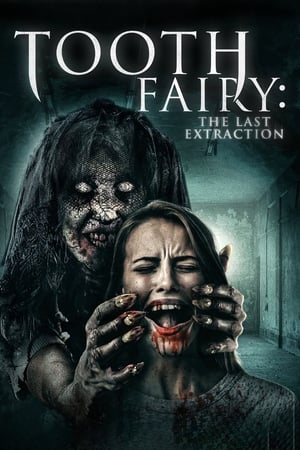 Tooth Fairy: The Last Extraction watch Tooth Fairy: The Last Extraction