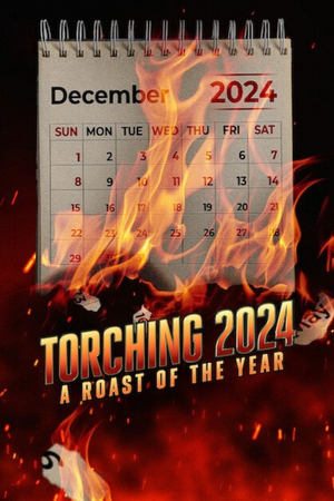Torching 2024: A Roast of the Year watch Torching 2024: A Roast of the Year