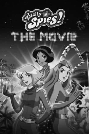 Totally Spies! The Movie watch Totally Spies! The Movie