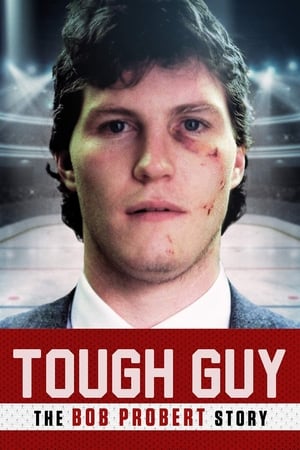 Tough Guy: The Bob Probert Story watch Tough Guy: The Bob Probert Story