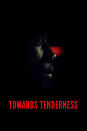 Towards Tenderness watch Towards Tenderness