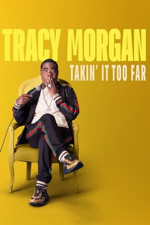 watch Tracy Morgan: Takin' It Too Far