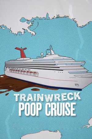 watch Trainwreck: Poop Cruise