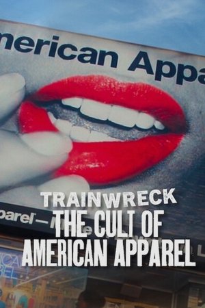 Trainwreck: The Cult of American Apparel watch Trainwreck: The Cult of American Apparel