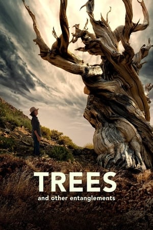 Trees and Other Entanglements watch Trees and Other Entanglements