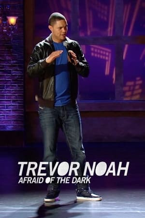 Trevor Noah: Afraid of the Dark watch Trevor Noah: Afraid of the Dark