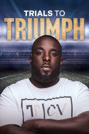 Trials To Triumph: The Documentary watch Trials To Triumph: The Documentary
