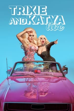 Trixie & Katya Live - The Last Show watch Trixie & Katya Live - The Last Show