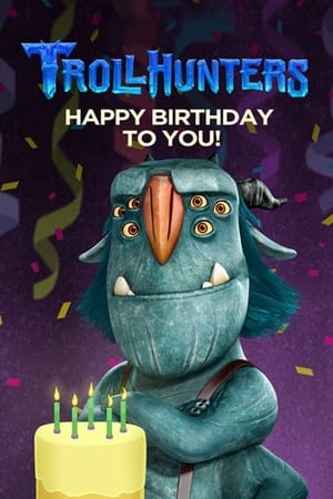 Trollhunters: Happy Birthday to You! watch Trollhunters: Happy Birthday to You!