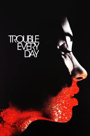 Trouble Every Day watch Trouble Every Day
