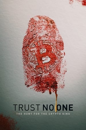 Trust No One: The Hunt for the Crypto King watch Trust No One: The Hunt for the Crypto King
