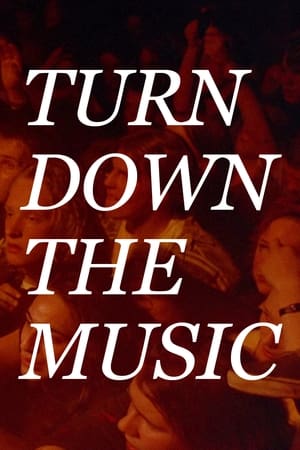 Turn Down the Music watch Turn Down the Music