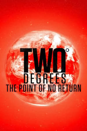 Two Degrees: The Point of No Return watch Two Degrees: The Point of No Return