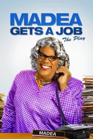 Tyler Perry's Madea Gets A Job - The Play watch Tyler Perry's Madea Gets A Job - The Play