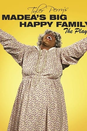 Tyler Perry's Madea's Big Happy Family - The Play watch Tyler Perry's Madea's Big Happy Family - The Play
