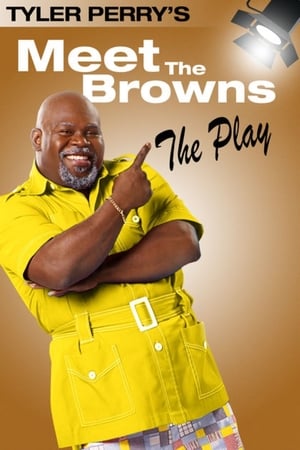 Tyler Perry's Meet The Browns - The Play watch Tyler Perry's Meet The Browns - The Play