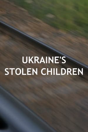 Ukraine's Stolen Children watch Ukraine's Stolen Children