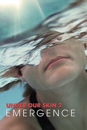 Under Our Skin 2: Emergence watch Under Our Skin 2: Emergence
